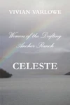 Celeste, Women Of The Drifting Anchor Ranch, Paperback By Varlowe, Vivian, Br.... Fixed Price $22.01.