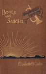 Boots And Saddles: Or Life In Dakota With General Custer By. Fixed Price $199.92.