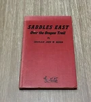 *signed* Saddles East: Over The Oregon Trail By Chaplain John Beard 1949 Hc. Fixed Price $20.00.